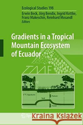 Gradients in a Tropical Mountain Ecosystem of Ecuador  9783540735250 SPRINGER-VERLAG BERLIN AND HEIDELBERG GMBH & 