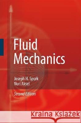 Fluid Mechanics Joseph H. Spurk Nuri Aksel Lawrence Crane 9783540735366 Springer