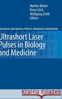Ultrashort Laser Pulses in Biology and Medicine Peter Gilch Wolfgang Zinth 9783540735656 Springer