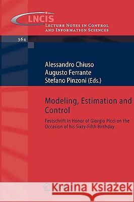 Modeling, Estimation and Control: Festschrift in Honor of Giorgio Picci on the Occasion of His Sixty-Fifth Birthday Chiuso, Alessandro 9783540735694