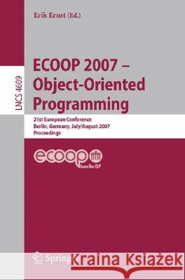 ECOOP 2007: Object-Oriented Programming Ernst, Erik 9783540735885