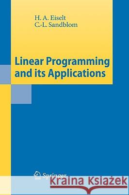 Linear Programming and Its Applications Eiselt, H. a. 9783540736707 Springer