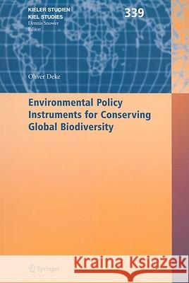 Environmental Policy Instruments for Conserving Global Biodiversity Oliver Deke 9783540737476 Springer
