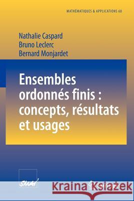 Ensembles Ordonnés Finis: Concepts, Résultats Et Usages Caspard, Nathalie 9783540737551 Springer