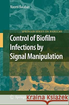 Control of Biofilm Infections by Signal Manipulation  9783540738527 Springer