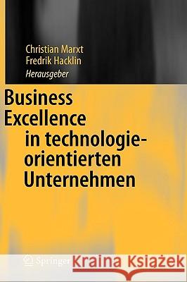 Business Excellence in Technologieorientierten Unternehmen Christian Marxt Fredrik Hacklin 9783540738800 Springer