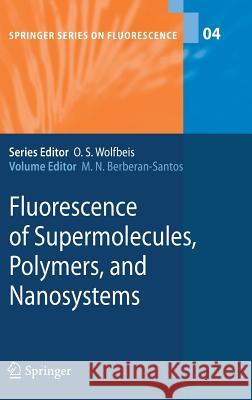 Fluorescence of Supermolecules, Polymers, and Nanosystems Mario N. Berberan-Santos 9783540739272 Springer-Verlag Berlin and Heidelberg GmbH & 