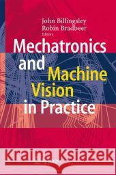 Mechatronics and Machine Vision in Practice John Billingsley Robin Bradbeer 9783540740261