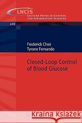 Closed-Loop Control of Blood Glucose Frederick Chee, Tyrone Fernando 9783540740308 Springer-Verlag Berlin and Heidelberg GmbH & 