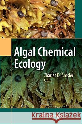 Algal Chemical Ecology Charles D. Amsler 9783540741800 Springer