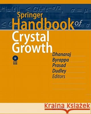 Springer Handbook of Crystal Growth [With DVD ROM] Dhanaraj, Govindhan 9783540741824 Springer