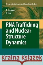 RNA Trafficking and Nuclear Structure Dynamics  9783540742654 Springer