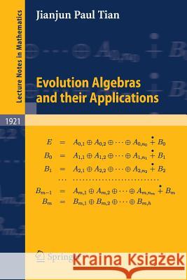 Evolution Algebras and their Applications Jianjun Paul Tian 9783540742838 Springer-Verlag Berlin and Heidelberg GmbH & 