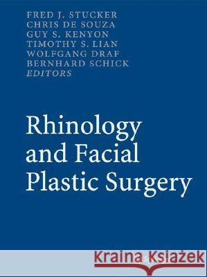 Rhinology and Facial Plastic Surgery Fred J. Stucker Chris D Guy S. Kenyon 9783540743798 Springer