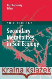 Secondary Metabolites in Soil Ecology  9783540745426 SPRINGER-VERLAG BERLIN AND HEIDELBERG GMBH & 