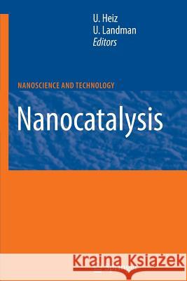 Nanocatalysis Ulrich Heiz, Uzi Landman 9783540745518 Springer-Verlag Berlin and Heidelberg GmbH & 