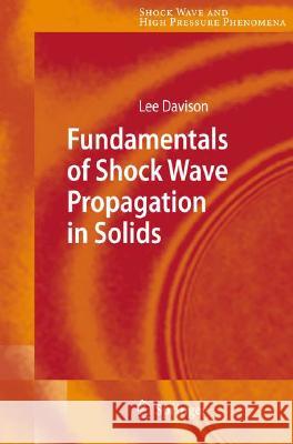 Fundamentals of Shock Wave Propagation in Solids Lee Davison 9783540745686 Not Avail