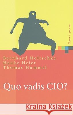 Quo Vadis Cio? Hauke Heier Thomas Hummel 9783540745884 Springer