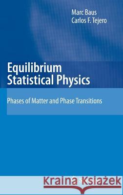 Equilibrium Statistical Physics: Phases of Matter and Phase Transitions Baus, M. 9783540746317 Springer