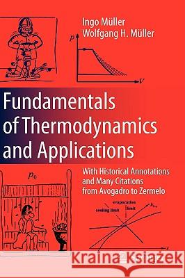 Fundamentals of Thermodynamics and Applications: With Historical Annotations and Many Citations from Avogadro to Zermelo Müller, Ingo 9783540746454