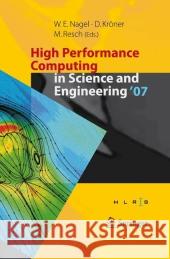 High Performance Computing in Science and Engineering ' 07: Transactions of the High Performance Computing Center, Stuttgart (Hlrs) 2007 Nagel, Wolfgang E. 9783540747383 Springer