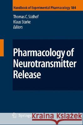 Pharmacology of Neurotransmitter Release Thomas C. Südhof, Klaus Starke 9783540748045 Springer-Verlag Berlin and Heidelberg GmbH & 