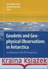 Geodetic and Geophysical Observations in Antarctica: An Overview in the Ipy Perspective Capra, Alessandro 9783540748816