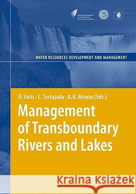 Management of Transboundary Rivers and Lakes Cecilia Tortajada Asit K. Biswas 9783540749264 Not Avail