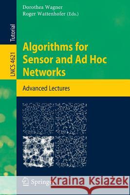 Algorithms for Sensor and Ad Hoc Networks: Advanced Lectures Wagner, Dorothea 9783540749905