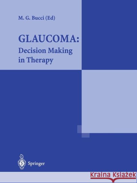 Glaucoma: Decision Making in Therapy: Decision Making in Therapy Bucci, Massimo G. 9783540750215 Springer
