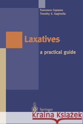 Laxatives: A Practical Guide Capasso, Francesco 9783540750376 Springer
