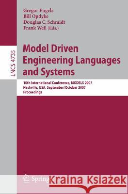 Model Driven Engineering Languages and Systems: 10th International Conference, Models 2007, Nashville, Usa, September 30 - October 5, 2007, Proceeding Engels, Gregor 9783540752080