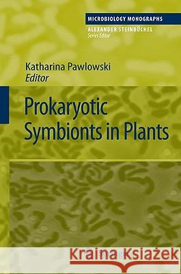 Prokaryotic Symbionts in Plants Katharina Pawlowski 9783540754596 Springer-Verlag Berlin and Heidelberg GmbH & 