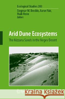 Arid Dune Ecosystems: The Nizzana Sands in the Negev Desert Breckle, Siegmar-W 9783540754978