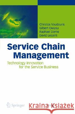 Service Chain Management: Technology Innovation for the Service Business Voudouris, Christos 9783540755036