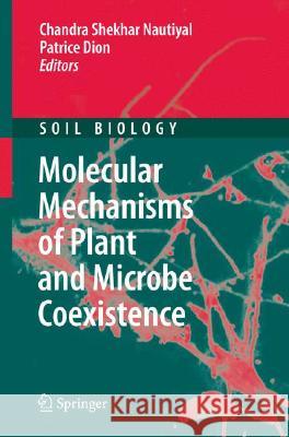 Molecular Mechanisms of Plant and Microbe Coexistence Chandra Shekhar Nautiyal 9783540755746 Not Avail