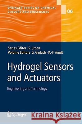 Hydrogel Sensors and Actuators: Engineering and Technology Gerlach, Gerald 9783540756446