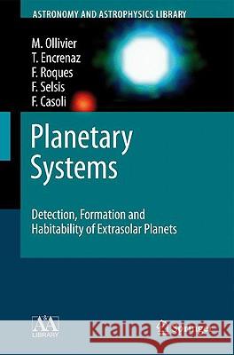 Planetary Systems: Detection, Formation and Habitability of Extrasolar Planets Ollivier, Marc 9783540757474 SPRINGER-VERLAG BERLIN AND HEIDELBERG GMBH & 
