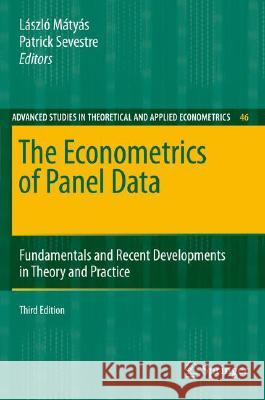 The Econometrics of Panel Data: Fundamentals and Recent Developments in Theory and Practice Mátyás, Lászlo 9783540758891
