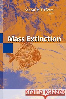 Mass Extinction Ashraf M. T. Elewa 9783540759157 Springer