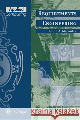 Requirements Engineering L. A. Macaulay Linda Macaulay 9783540760061 Springer