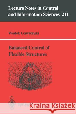 Balanced Control of Flexible Structures Wodek Gawronski 9783540760177 Springer-Verlag Berlin and Heidelberg GmbH & 