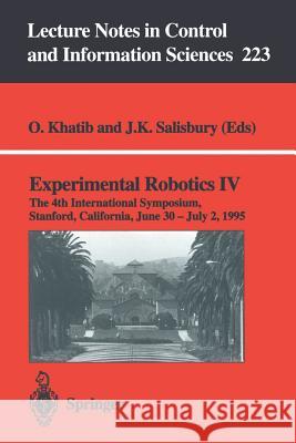 Experimental Robotics IV: The 4th International Symposium, Stanford, California, June 30 - July 2, 1995 O. Khatib K. J. Salisbury Oussama Khatib 9783540761334 Springer