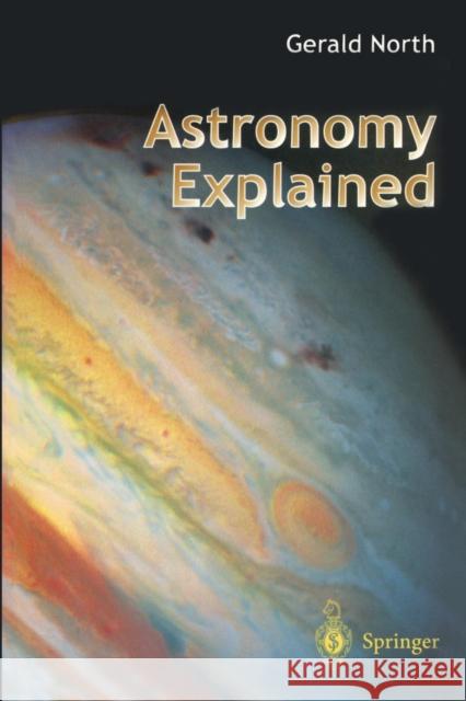 Astronomy Explained Gerald North   9783540761365