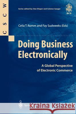 Doing Business Electronically: A Global Perspective of Electronic Commerce Celia T. Romm, Fay Sudweeks 9783540761594 Springer-Verlag Berlin and Heidelberg GmbH & 