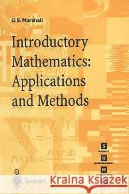 Introductory Mathematics: Applications and Methods Gordon Marshall G. S. Marshall Marshall 9783540761792