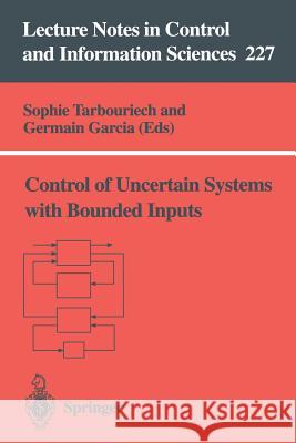 Control of Uncertain Systems with Bounded Inputs Sophie Tarbouriech Sophie Tarbouriech Germain Garcia 9783540761839
