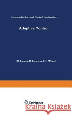 Adaptive Control Rogelio Lozano 9783540761877 Springer-Verlag Berlin and Heidelberg GmbH & 