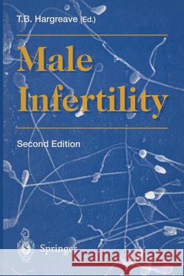 Male Infertility T. B. Hargreave Timothy B. Hargreave Hargreave 9783540762164 Springer