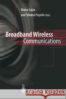Broadband Wireless Communications: Transmission, Access and Services Luise, Marco 9783540762379 Springer